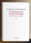 Grabmann |  Einführung in die Summa Theologiae des hl. Thomas von Aquin | Buch |  Sack Fachmedien