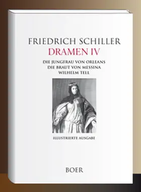 Schiller |  Dramen IV - Die Jungfrau von Orleans - Die Braut von Messina - Wilhelm Tell | Buch |  Sack Fachmedien