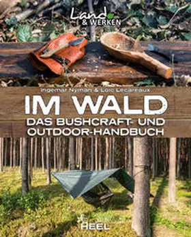 Nyman / Lecareaux |  Im Wald: Das Bushcraft- und Outdoorhandbuch | Buch |  Sack Fachmedien