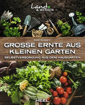 Gutjahr |  Große Ernte aus kleinen Gärten | Buch |  Sack Fachmedien