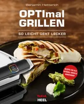 Hetterich | OPTImal Grillen - OPTIgrill Kochbuch Rezeptbuch | Buch | 978-3-96664-191-3 | www.sack.de