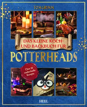 Grimm |  Das kleine Koch- und Backbuch für Potterheads - Das inoffizielle Harry Potter Koch- und Backbuch | Buch |  Sack Fachmedien