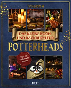 Grimm |  Das kleine Koch- und Backbuch für Potterheads | eBook | Sack Fachmedien