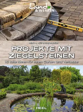 Bridgewater |  Projekte mit Ziegelsteinen: 16 tolle Ideen für Ihren Garten und Terrasse | Buch |  Sack Fachmedien