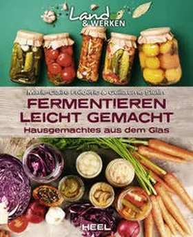 Frédéric / Stutin |  Fermentieren leicht gemacht: Hausgemachtes aus dem Glas | Buch |  Sack Fachmedien