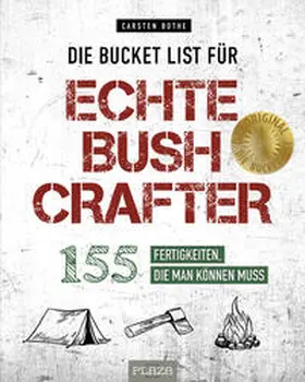Bothe |  Die Bucket List für echte Bushcrafter | Buch |  Sack Fachmedien