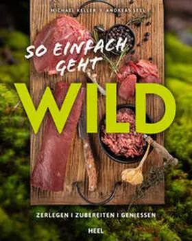 Keller / Seel |  So einfach geht WILD | Buch |  Sack Fachmedien