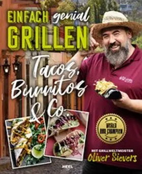 Sievers |  Einfach genial Grillen: Tacos, Burritos & Co | eBook | Sack Fachmedien