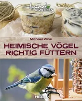 Wink |  Heimische Vögel richtig füttern | eBook | Sack Fachmedien