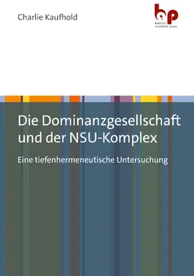Kaufhold |  Die Dominanzgesellschaft und der NSU-Komplex | Buch |  Sack Fachmedien