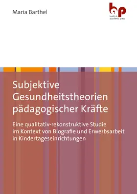 Barthel |  Subjektive Gesundheitstheorien pädagogischer Kräfte | Buch |  Sack Fachmedien