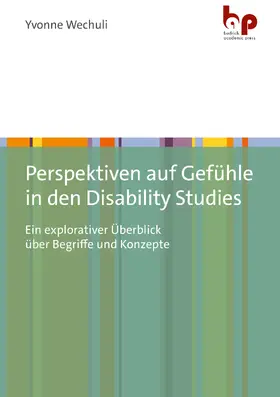 Wechuli |  Perspektiven auf Gefühle in den Disability Studies | Buch |  Sack Fachmedien