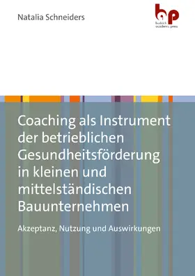 Schneiders |  Coaching als Instrument der betrieblichen Gesundheitsförderung in kleinen und mittelständischen Bauunternehmen | Buch |  Sack Fachmedien