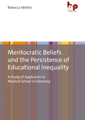 Wetter |  Meritocratic Beliefs and the Persistence of Educational Inequality | eBook | Sack Fachmedien