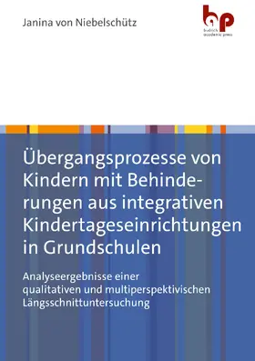 von Niebelschütz | Übergangsprozesse von Kindern mit Behinderungen aus integrativen Kindertageseinrichtungen in Grundschulen | E-Book | www.sack.de