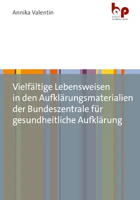 Valentin | Vielfältige Lebensweisen in den Aufklärungsmaterialien der Bundeszentrale für gesundheitliche Aufklärung | E-Book | sack.de