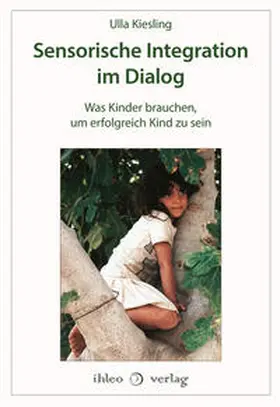 Kiesling |  Sensorische Integration im Dialog | Buch |  Sack Fachmedien