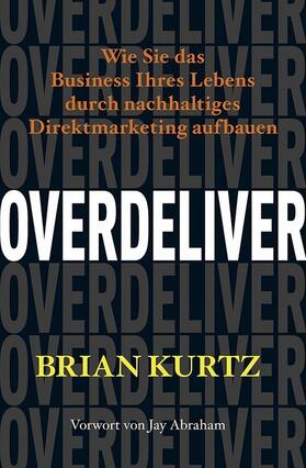 Kurtz | Overdeliver | Buch | 978-3-96672-014-4 | sack.de