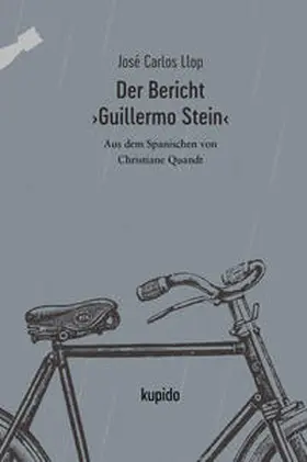 Llop |  Der Bericht ›Guillermo Stein‹ | Buch |  Sack Fachmedien