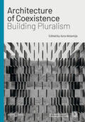 Akšamija / al-Asad / Asani |  Aksamija, A: Architecture of Coexistence: Building Pluralism | Buch |  Sack Fachmedien