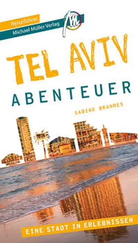 Brandes |  Tel Aviv - Abenteuer Reiseführer Michael Müller Verlag | Buch |  Sack Fachmedien