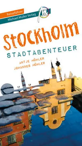 Möhler / Kröner |  Stockholm - Stadtabenteuer Reiseführer Michael Müller Verlag | Buch |  Sack Fachmedien
