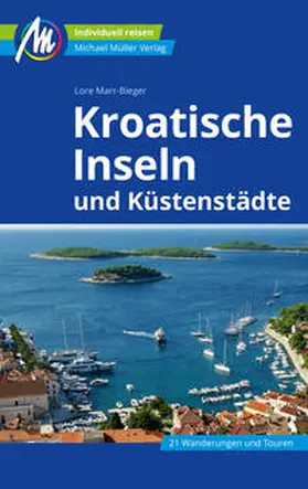 Marr-Bieger |  Kroatische Inseln und Küstenstädte Reiseführer Michael Müller Verlag | Buch |  Sack Fachmedien