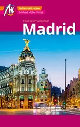 Siebenhaar / Sarmiento Peña |  Madrid MM-City Reiseführer Michael Müller Verlag | eBook | Sack Fachmedien