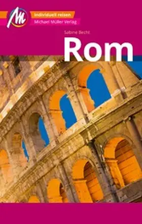 Becht |  Rom MM-City Reiseführer Michael Müller Verlag | eBook | Sack Fachmedien