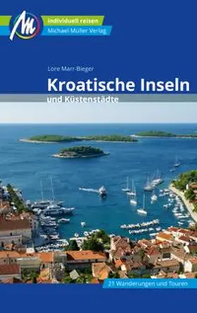 Marr-Bieger |  Kroatische Inseln und Küstenstädte Reiseführer Michael Müller Verlag | eBook | Sack Fachmedien