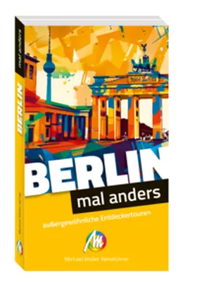 Bussmann / Tröger |  Berlin - mal anders. MICHAEL MÜLLER REISEFÜHRER | Buch |  Sack Fachmedien