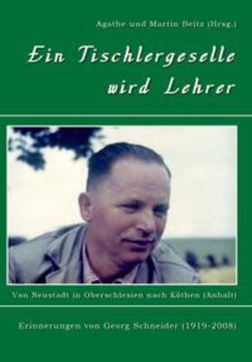 Schneider / Beitz | Ein Tischlergeselle wird Lehrer | Buch | 978-3-96692-020-9 | sack.de