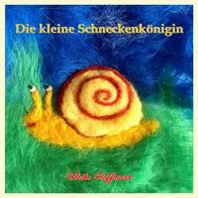 Hoffmann |  Die kleine Schneckenkönigin | Buch |  Sack Fachmedien