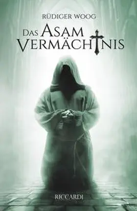 Woog / RICCARDI |  Das Asam Vermächtnis | Buch |  Sack Fachmedien