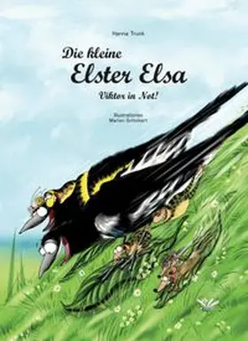 Trunk / edition trunk - Hanna Trunk |  Die kleine Elster Elsa - Viktor in Not! | Buch |  Sack Fachmedien