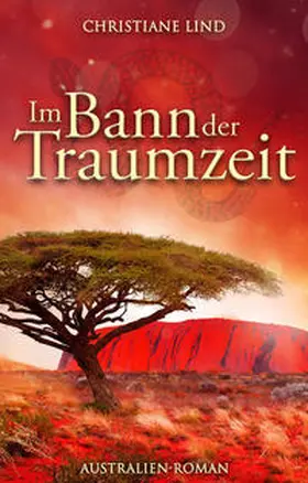 Lind / AIKA Consulting GmbH |  Im Bann der Traumzeit | Buch |  Sack Fachmedien