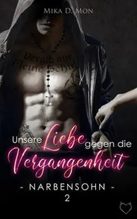 Mon |  Unsere Liebe gegen die Vergangenheit | Buch |  Sack Fachmedien