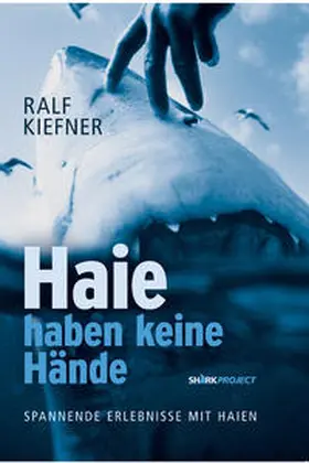 Kiefner |  Haie haben keine Hände | Buch |  Sack Fachmedien