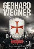 Wegner / Verlag Gerhard Wegner |  Die Seele der Templer | Buch |  Sack Fachmedien