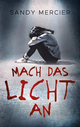 Mercier / Sandy Mercier |  Mach das Licht an | Buch |  Sack Fachmedien