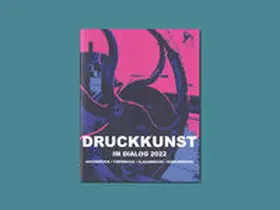 Ameret / Bartsch / Bendzko |  Druckkunst im Dialog 2022 | Buch |  Sack Fachmedien