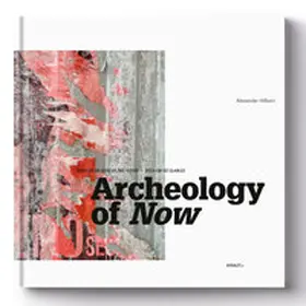 Hilbert / Guggenberger |  ARCHEOLOGY OF NOW | Buch |  Sack Fachmedien
