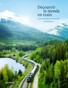 gestalten / Klanten / Rajesh |  Découvrir le monde en train | Buch |  Sack Fachmedien