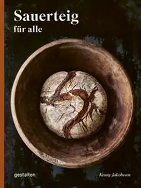 Jakobsson / gestalten / Christoph |  Sauerteig für alle | Buch |  Sack Fachmedien