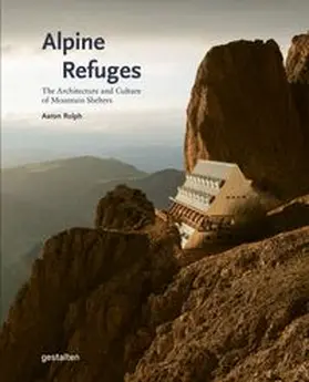 gestalten / Giraldeau / Klanten |  Alpine Refuges | Buch |  Sack Fachmedien