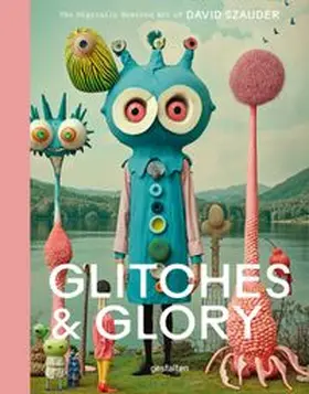 gestalten / Giraldeau |  Glitches & Glory | Buch |  Sack Fachmedien