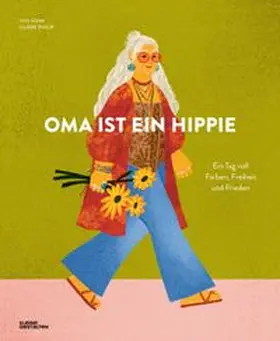 Philip / Kleine Gestalten |  Oma ist ein Hippie | Buch |  Sack Fachmedien