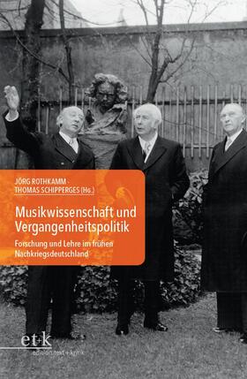 Rothkamm / Schipperges | Musikwissenschaft und Vergangenheitspolitik | E-Book | sack.de