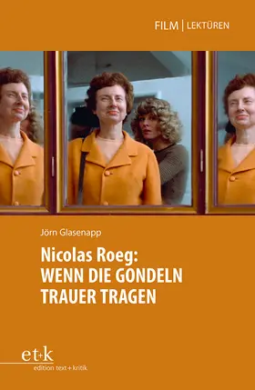 Glasenapp |  Nicolas Roeg: WENN DIE GONDELN TRAUER TRAGEN | Buch |  Sack Fachmedien