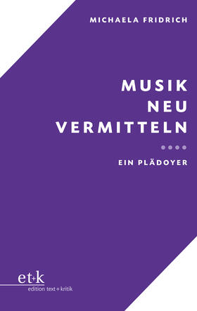 Fridrich | Musik neu vermitteln | Buch | 978-3-96707-706-3 | sack.de